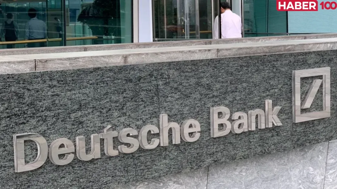Deutsche Bank'tan Türkiye İçin Öngörü!