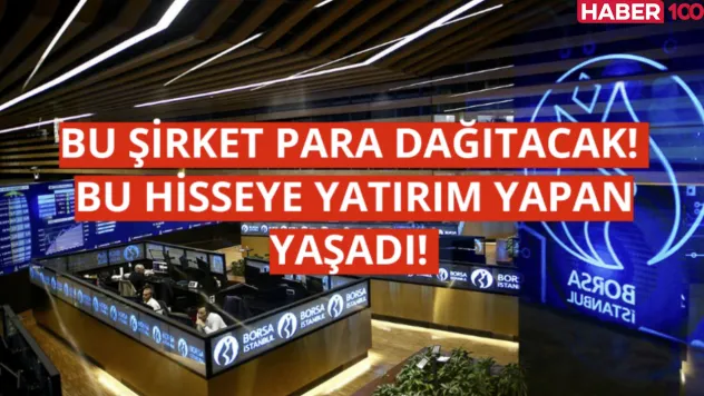 Bu şirket para dağıtacak. Bu hisselere yatırım yapan yaşadı!